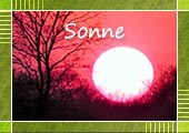 Die Sonne im Jahresverlauf 
Sonnenauf- und Sonnenuntergang 
Stimmungen